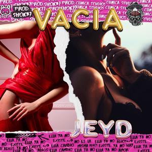 VACIA (feat. JEYD, SHOK 37)