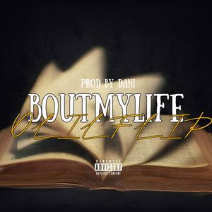 BOUT MY LIFE (Explicit)