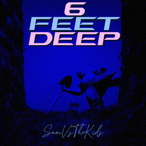 6 Feet Deep (Explicit)