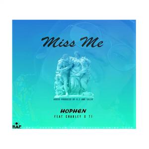 MISS ME (feat. T1 STREET FAME & CHARLEY CLASSMATES)