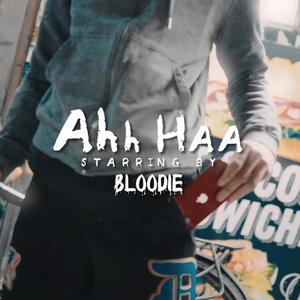 AHH HAA (feat. BLOODIE) (Explicit)