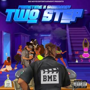 TWO STEP (feat. DJ Primetime & Skiiimoney) [Explicit]