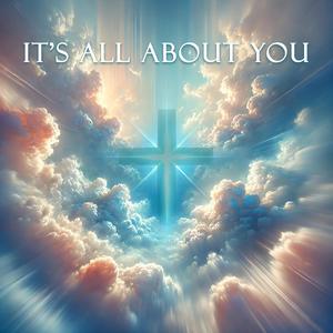 It's All About YOU (feat. Laura Lynn, Bishop Charles Martin & HenBarks4God)