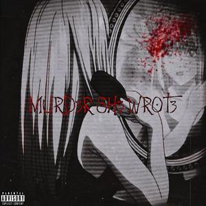 MURD3R SH3 WROT3 (feat. ovo krazy) (Explicit)