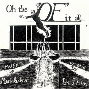 Oh, the OF It All! (A Miniature Ballet) (feat. John J King & The Budapest Scoring Orchestra)