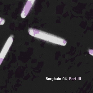 Berghain 04 - Pt. III