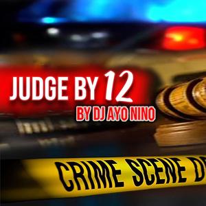 Judge By 12 (feat. Kaynell) [Explicit]