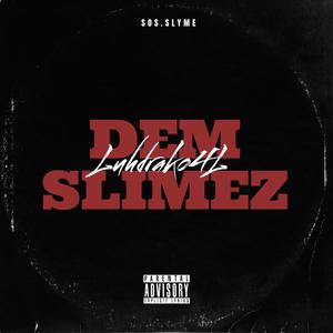 DEM SLIMEZ (Explicit)