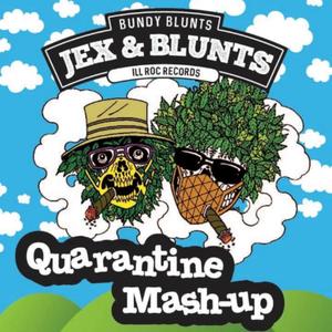 JEX and Blunts Quarantine Mashup (Explicit)