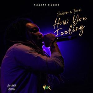 How You Feeling