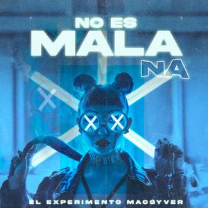 NO ES MALA NA (Explicit)