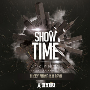 LuckyZhang & EAVN - Show Time (Original Mix)