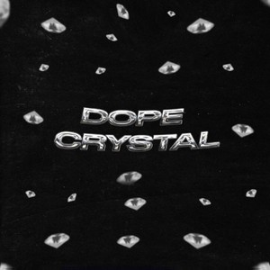 Dope Crystal (Explicit)