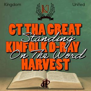Standing On The Word (feat. CTThaGreat, Harvest & Kinfolk D-Ray)
