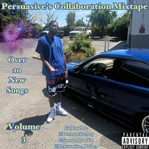 Persuasive's Collaboration Mixtape Volume 3 (Explicit)