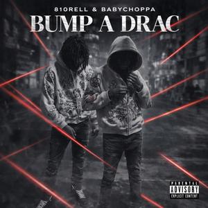 Bump a drac (feat. Babychoppa) (Explicit)