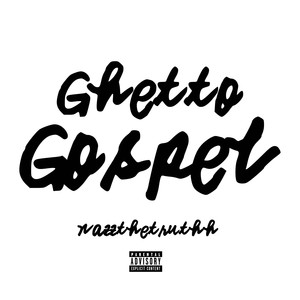 Ghetto Gospel (Explicit)