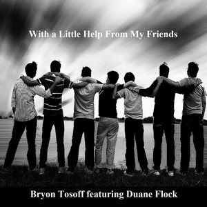 With a Little Help from My Friends (feat. Duane Flock)