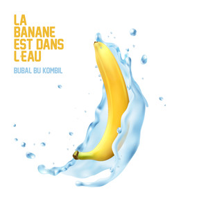 La banane est dans l'eau (Explicit)