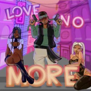 Love No More (Explicit)