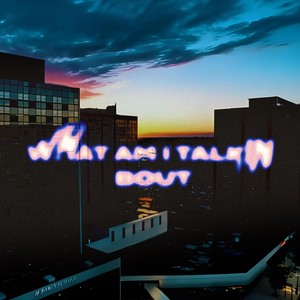 What Am I Talking Bout' (feat. Tone) (Explicit)