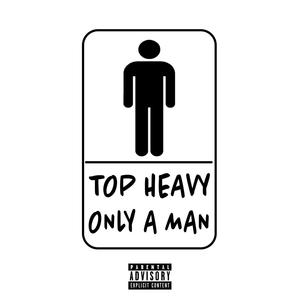 Only A Man (Explicit)