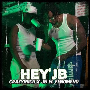 HEY JB (feat. Jb el fenómeno) (Explicit)