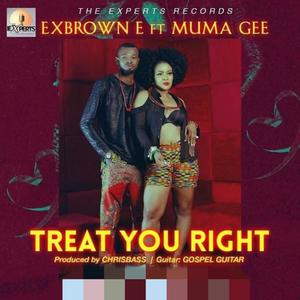 Treat You Right (feat. Muma Gee)