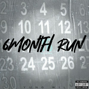 6 Month Run (Freestyle) [Explicit]