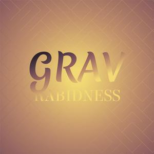 Grav Rabidness