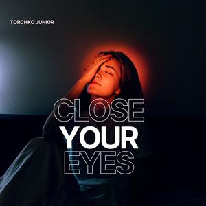 CLOSE YOUR EYES (Explicit)