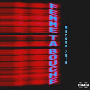 Femme Ta Bouche (Explicit)
