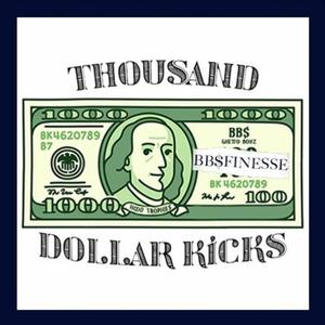 Thousand Dollar Kicks (Explicit)