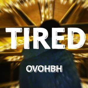 Tired
