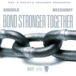 Bond Stronger Together (feat. WeedJunky) (Explicit)