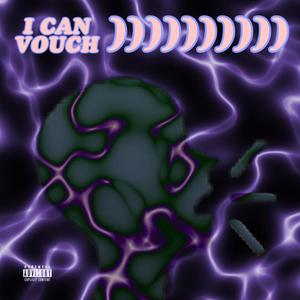 I Can Vouch (Explicit)