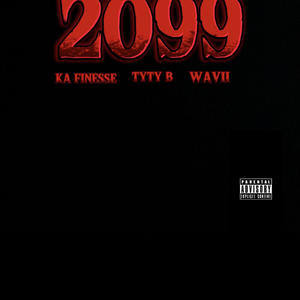 2099 (feat. WAVII & TYTY B) [Explicit]