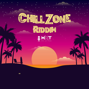 Chill Zone Riddim (Explicit)