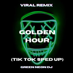 Golden Hour (Tik Tok Edit) (Remix)