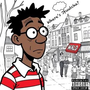 Where's JFuutcha? (Explicit)