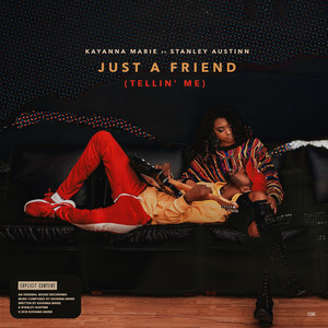 Just a Friend (Tellin' me) [Explicit]