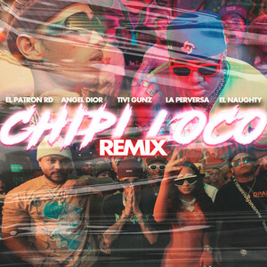 Chipi Loco (Remix|Explicit)
