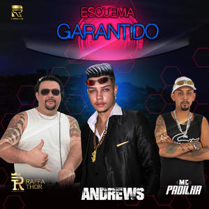 Esquema garantido (feat. Mc Padilha & Andrews)