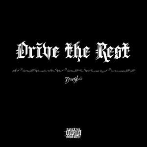 Drive the Rest (Explicit)