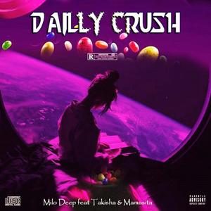 Daily Crush(feat. Mamasita & Takisha) (Explicit)