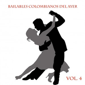 Bailables Colombianos del Ayer, Vol. 4