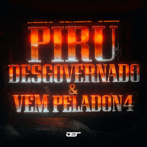 PIRU DESGOVERNADO & VEM PELADONA (Explicit)