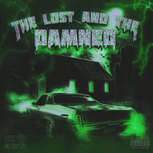 THE LOST AND THE DAMNED (Explicit)