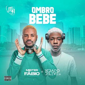 Ombro Bebe (feat. Xtrago Deleve JR)