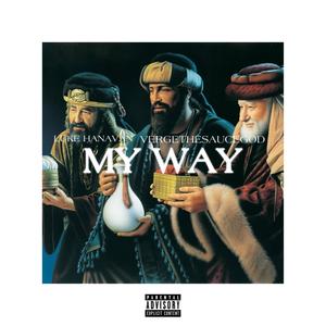 My Way (feat. VergetheSauceGod & Luke Hanavan) (Explicit)